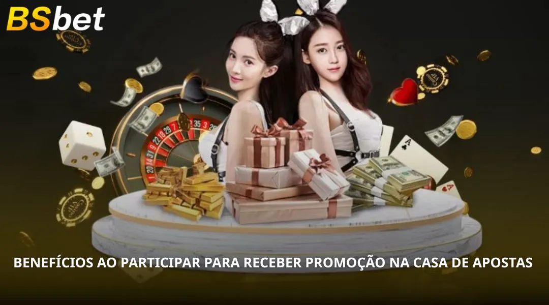 Benefícios ao Participar Para Receber Promoção na Casa de Apostas