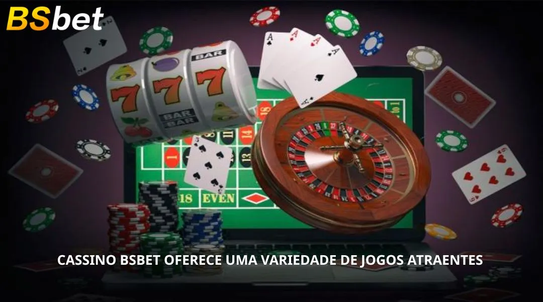 Cassino BSBET oferece uma variedade de jogos atraentes