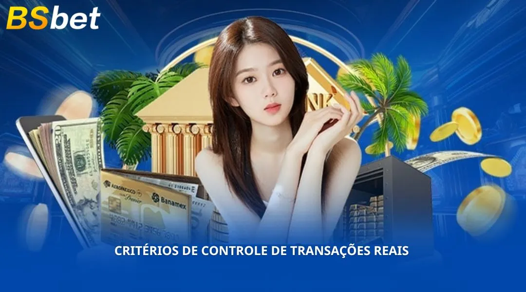 Critérios de controle de transações reais