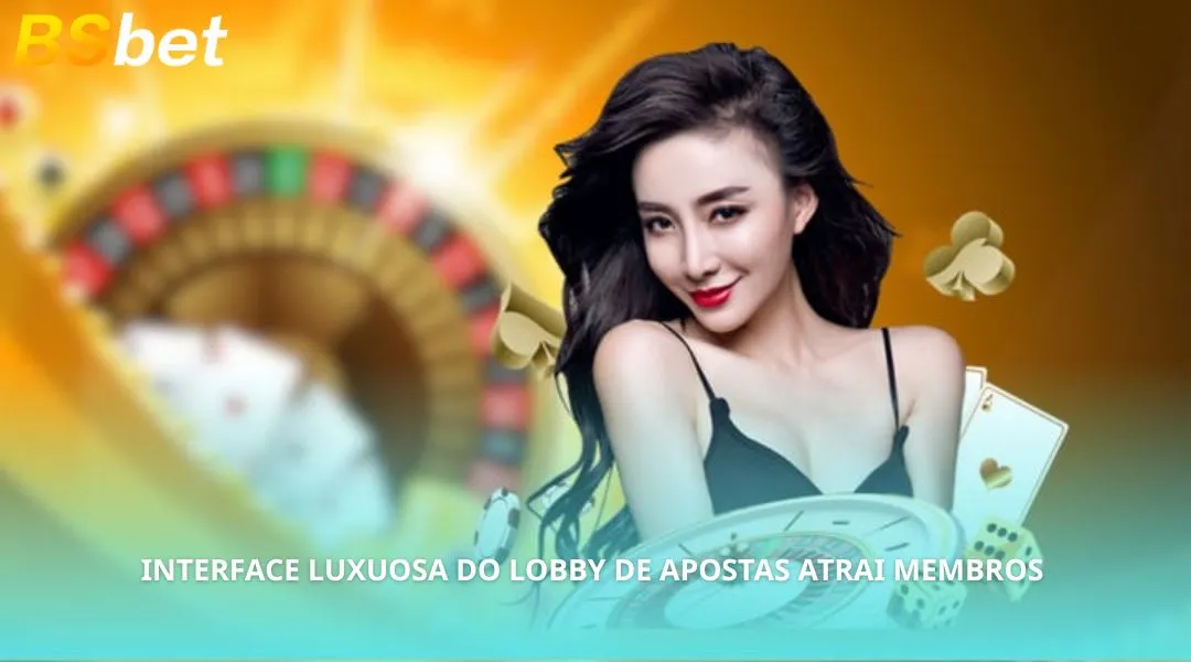 Interface luxuosa do lobby de apostas atrai membros