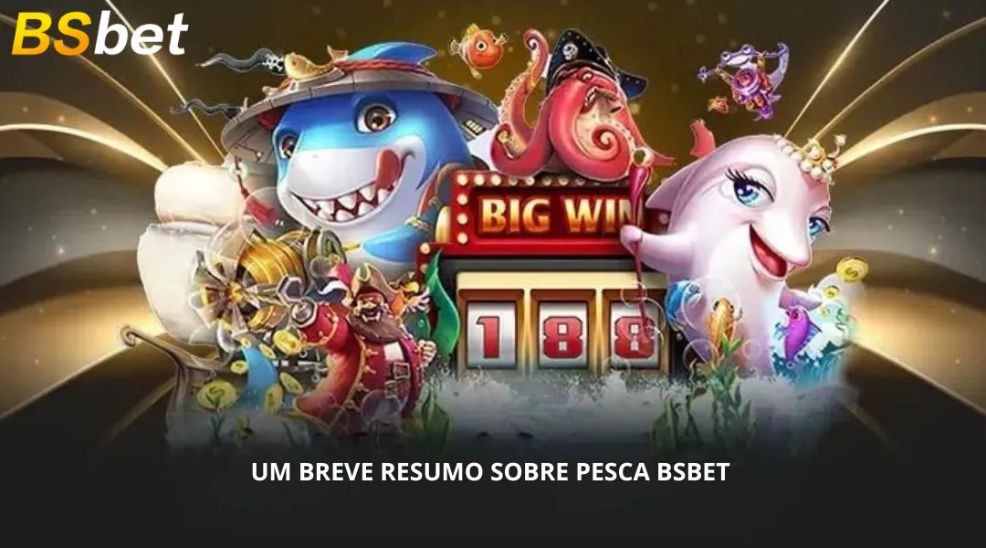 Um Breve Resumo sobre Pesca BSBET